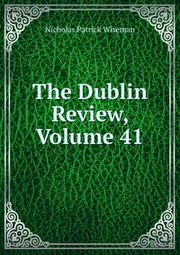 The Dublin Review, Volume 41