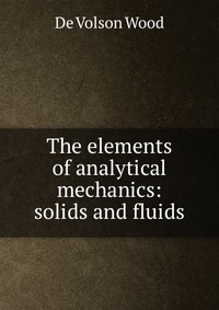 The elements of analytical mechanics: solids and fluids