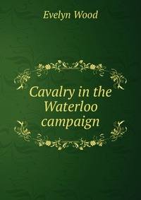 Cavalry in the Waterloo campaign