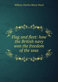 Flag and fleet: how the British navy won the freedom of the seas