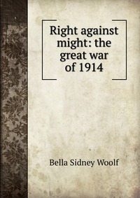 Right against might: the great war of 1914