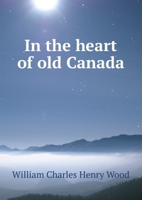 In the heart of old Canada