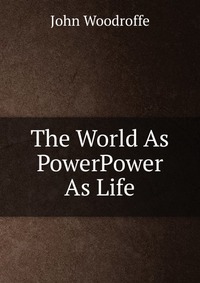 The World As PowerPower As Life