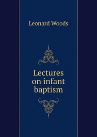 Lectures on infant baptism