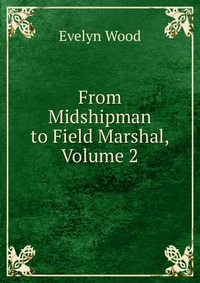 From Midshipman to Field Marshal, Volume 2