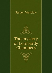 The mystery of Lombardy Chambers