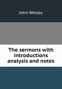 The sermons with introductions analysis and notes