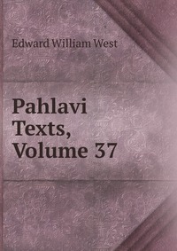 Pahlavi Texts, Volume 37