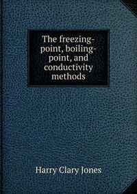 The freezing-point, boiling-point, and conductivity methods