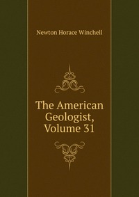 The American Geologist, Volume 31