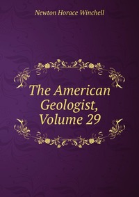 The American Geologist, Volume 29