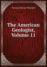 The American Geologist, Volume 11