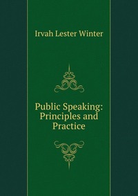 Public Speaking: Principles and Practice