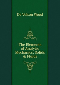 The Elements of Analytic Mechanics: Solids & Fluids