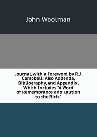 Journal, with a Foreword by R.J. Campbell: Also Addenda, Bibliography, and Appendix, Which Includes 