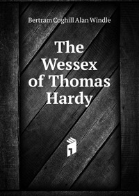 The Wessex of Thomas Hardy