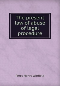 The present law of abuse of legal procedure