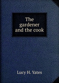 The gardener and the cook