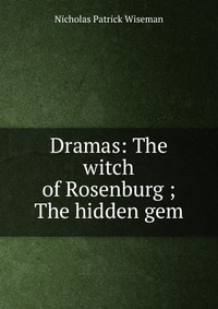 Dramas: The witch of Rosenburg ; The hidden gem