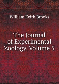 The Journal of Experimental Zoology, Volume 5