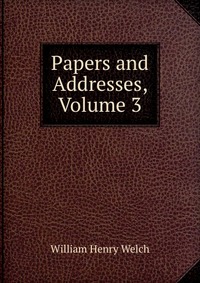 Papers and Addresses, Volume 3