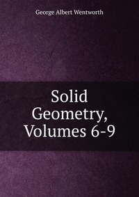 Solid Geometry, Volumes 6-9