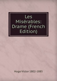 Les Miserables: Drame (French Edition)