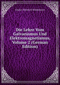 Die Lehre Vom Galvanismus Und Elektromagnetismus, Volume 2 (German Edition)