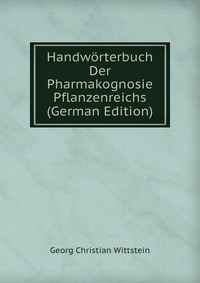 Handworterbuch Der Pharmakognosie Pflanzenreichs (German Edition)