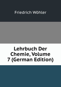 Lehrbuch Der Chemie, Volume 7 (German Edition)