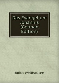 Das Evangelium Johannis (German Edition)