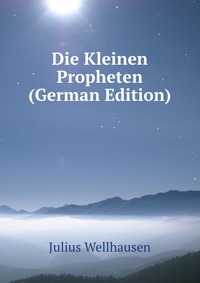 Die Kleinen Propheten (German Edition)