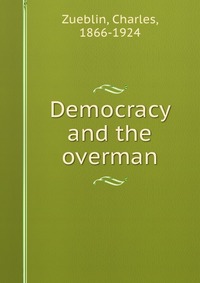 Democracy and the overman