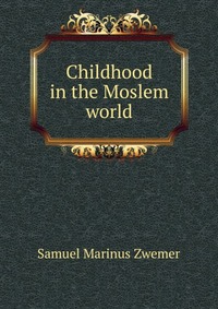 Childhood in the Moslem world