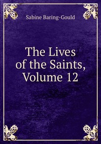 The Lives of the Saints, Volume 12