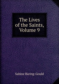 The Lives of the Saints, Volume 9