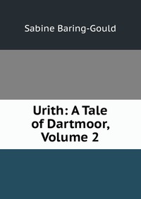 Urith: A Tale of Dartmoor, Volume 2