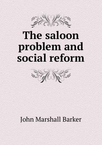 The saloon problem and social reform