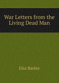 War Letters from the Living Dead Man