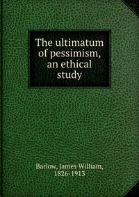 The ultimatum of pessimism, an ethical study