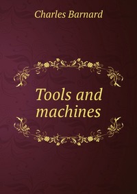 Tools and machines