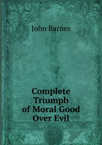 Complete Triumph of Moral Good Over Evil