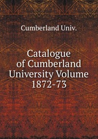 Catalogue of Cumberland University Volume 1872-73