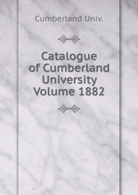 Catalogue of Cumberland University Volume 1882