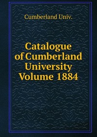 Catalogue of Cumberland University Volume 1884