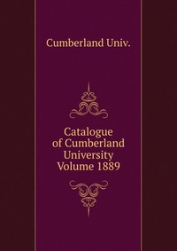 Catalogue of Cumberland University Volume 1889