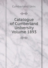 Catalogue of Cumberland University Volume 1893