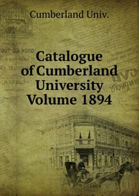 Catalogue of Cumberland University Volume 1894