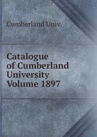 Catalogue of Cumberland University Volume 1897