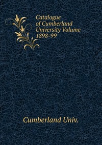 Catalogue of Cumberland University Volume 1898-99